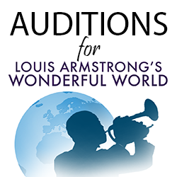 Auditions for Louis Armstrong's Wonderful World
